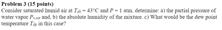 Problem 3 ( 1 5 points ) Consider saturated humid
