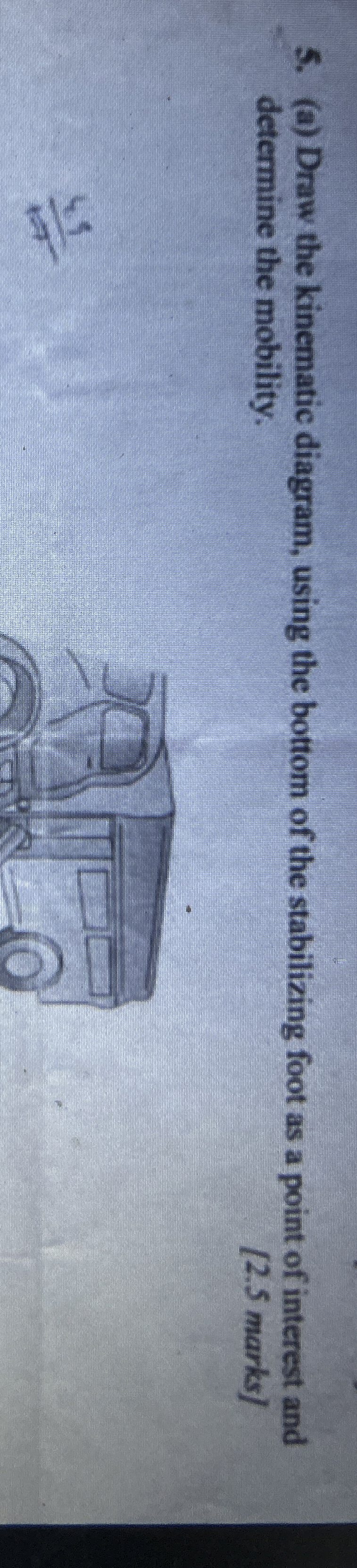 ( a ) Draw the kinematic diagram, using the