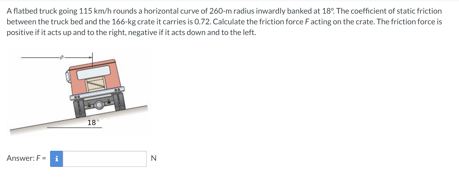 A flatbed truck going 1 1 5 k m h rounds a