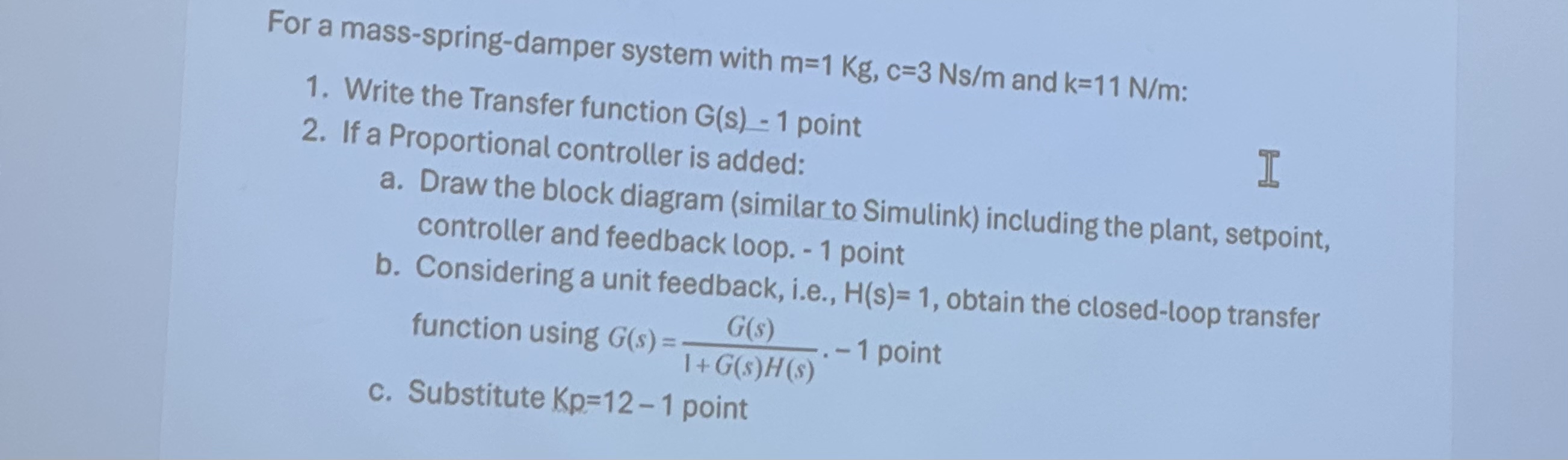 For a mass - spring - damper system with m = 1 K