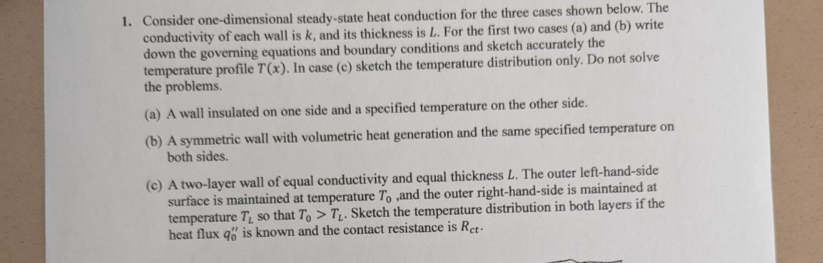 Consider one - dimensional steady - state heat