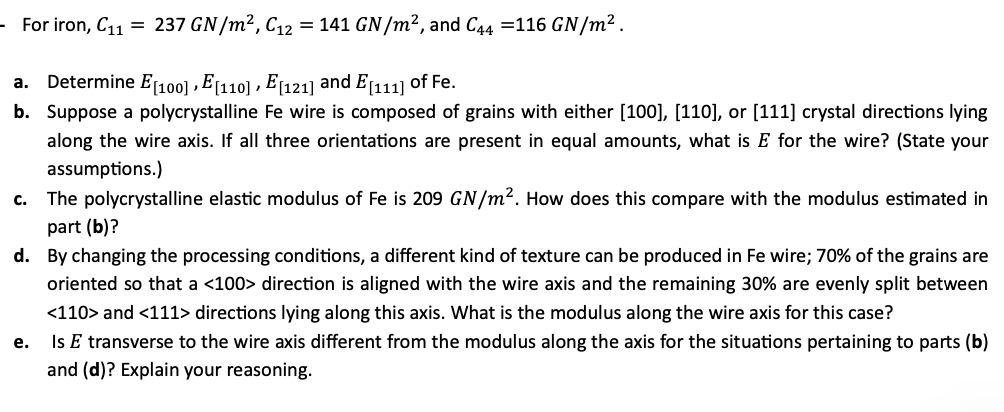 For iron, C 1 1 = 2 3 7 G N m 2 , C 1 2 = 1 4 1 G