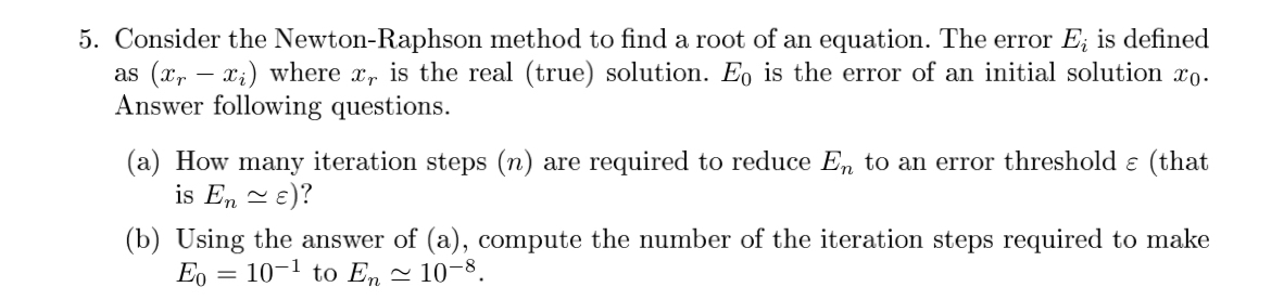 Consider the Newton - Raphson method to find a