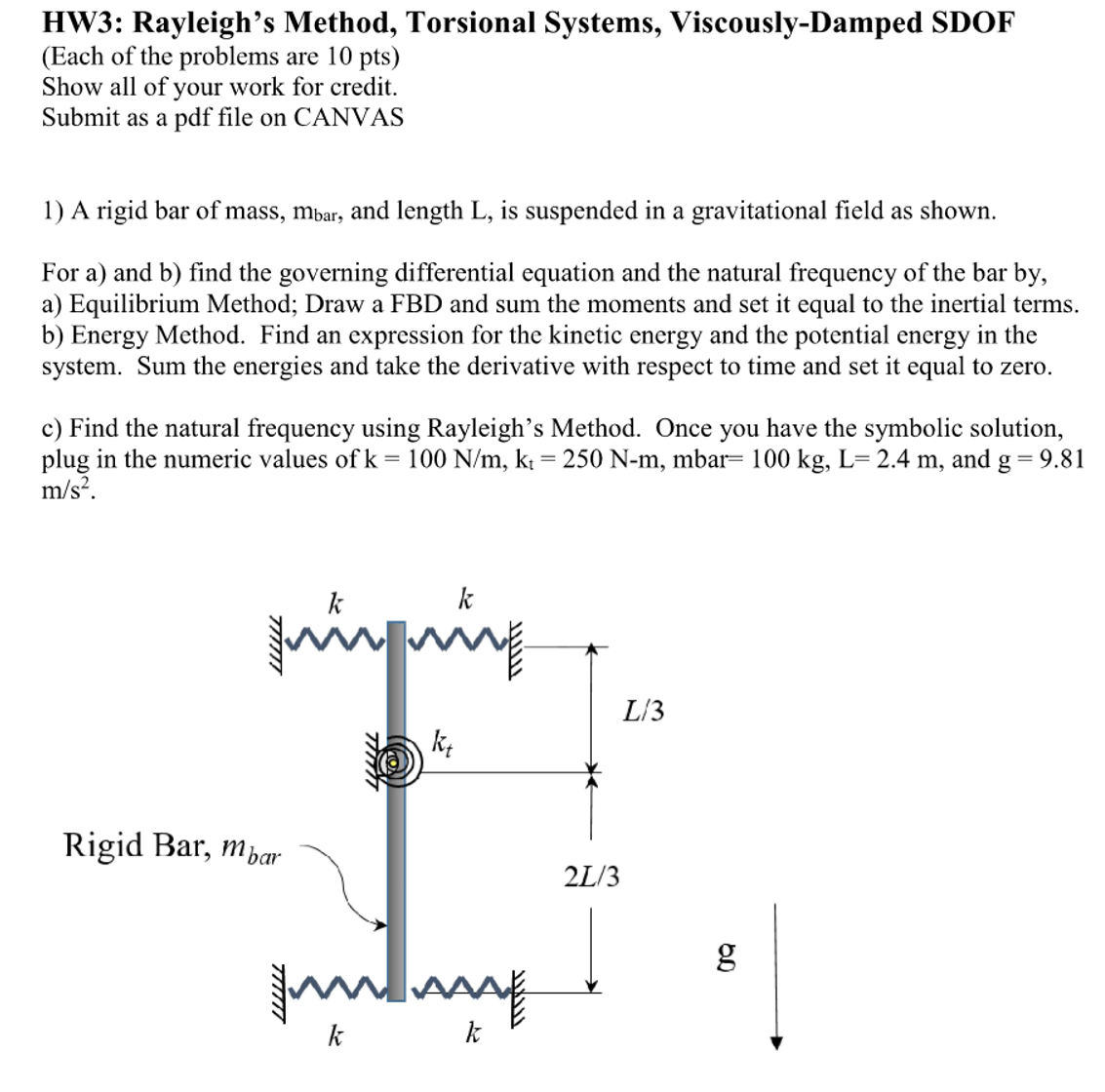 HW 3 : Rayleigh's Method, Torsional Systems,