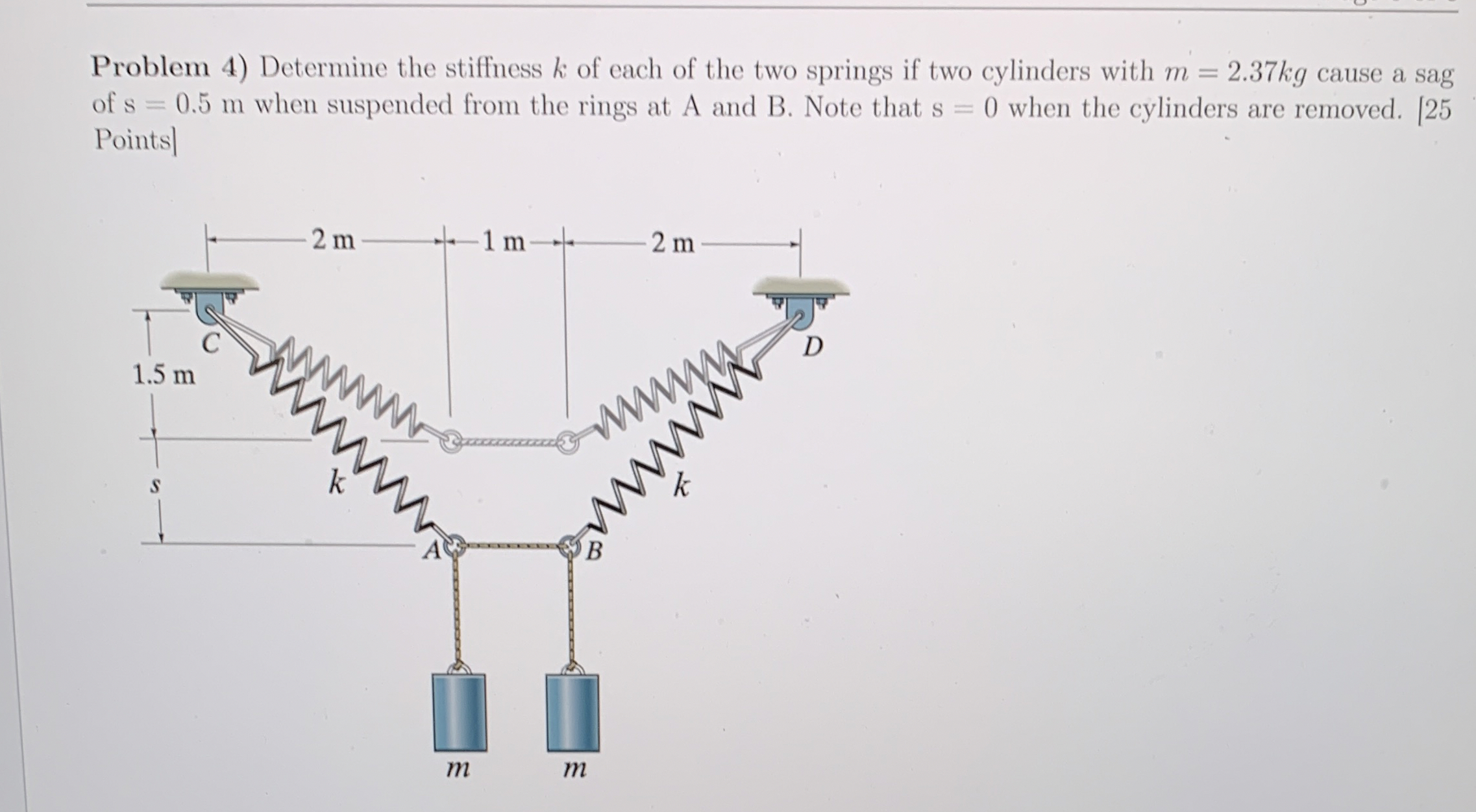 Problem 4 ) Determine the stiffness k of each of