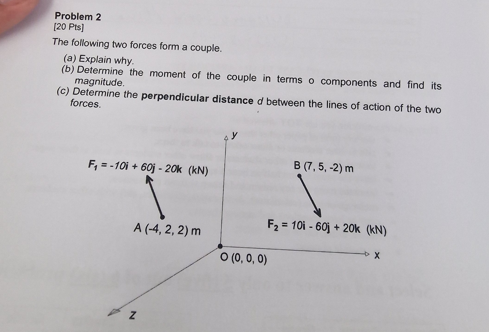 Problem 2 [ 2 0 Pts ] The following two forces