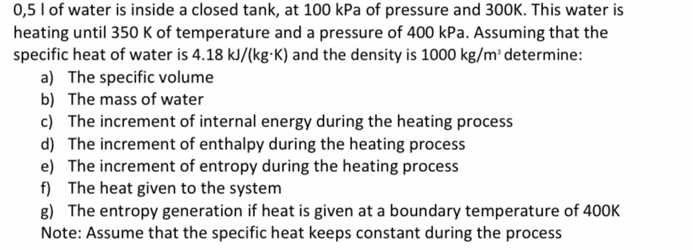 0 , 5 I of water is inside a closed tank, at 1 0