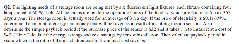 Q 2 . The lighting needs of a storage room are