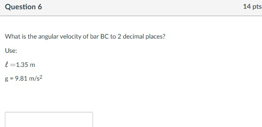 Question 6 What is the angular velocity of bar BC