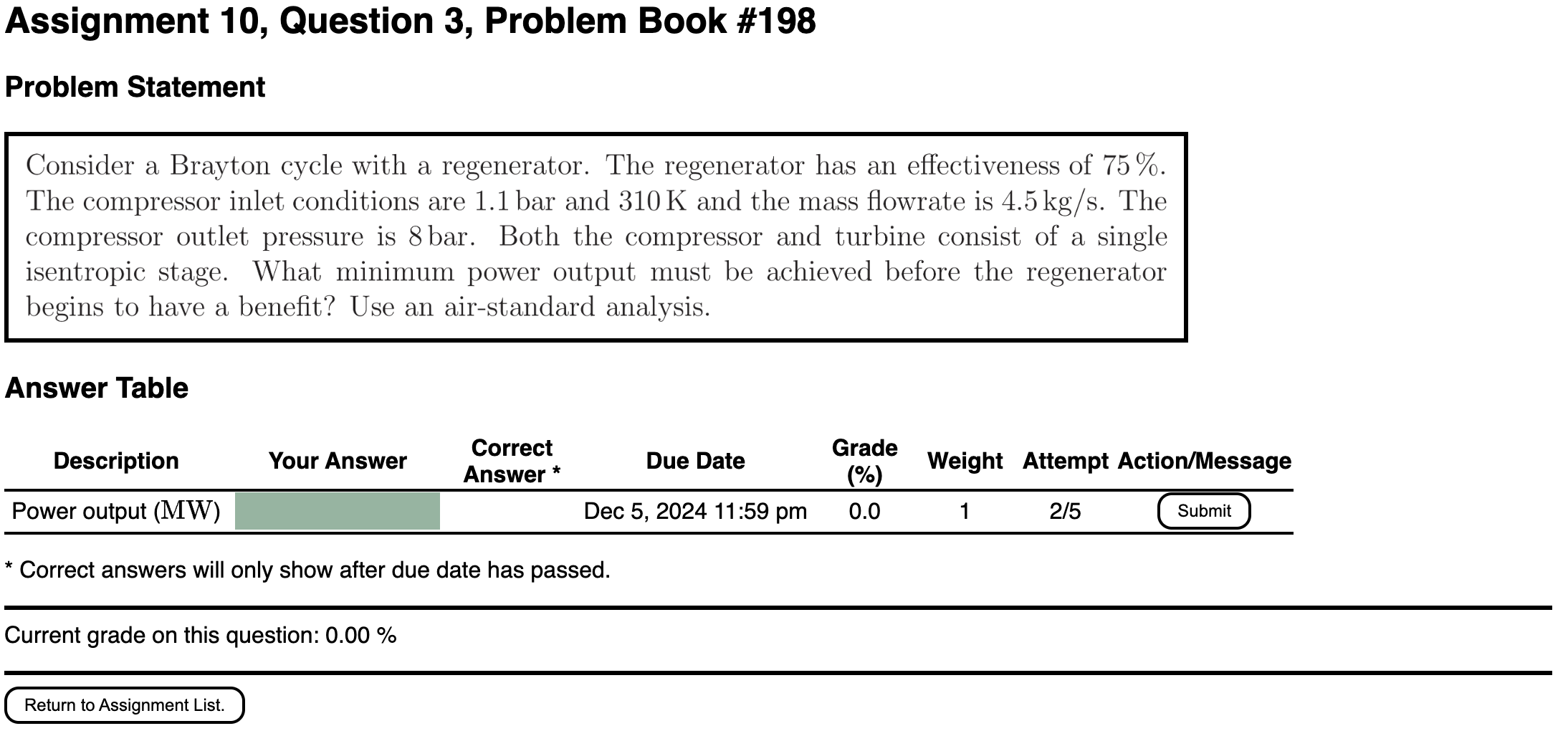 Consider a Brayton cycle with a regenerator. The