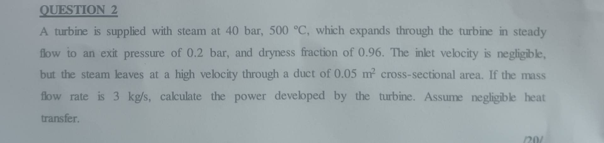 QUESTION 2 A turbine is supplied with steam at 4