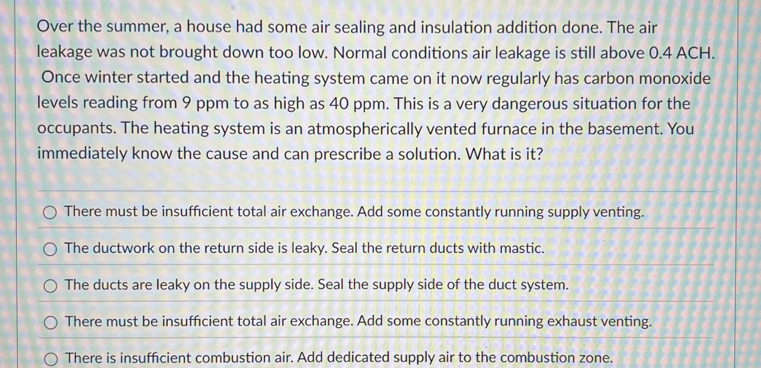 Over the summer, a house had some air sealing and