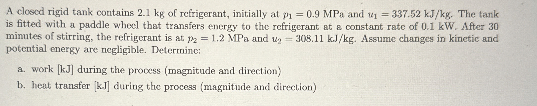 A closed rigid tank contains 2 . 1 kg of