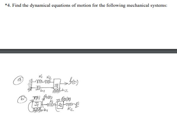 * 4 . Find the dynamical equations of motion for