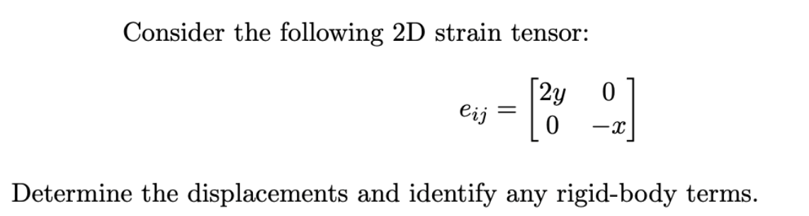 Consider the following 2 D strain tensor: e i j =