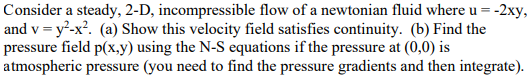 Consider a steady, 2 - D , incompressible flow of