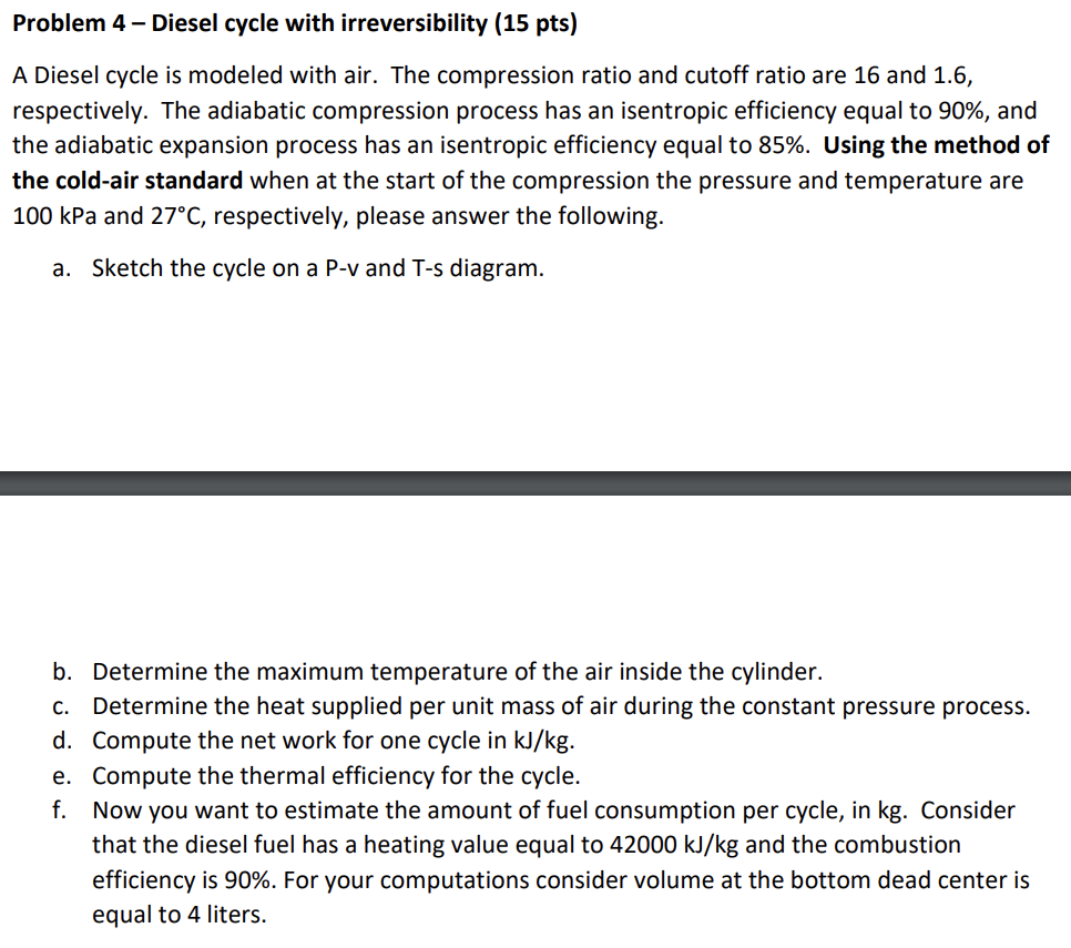 Diesel cycle with irreversibility ( 1 5 pts ) A