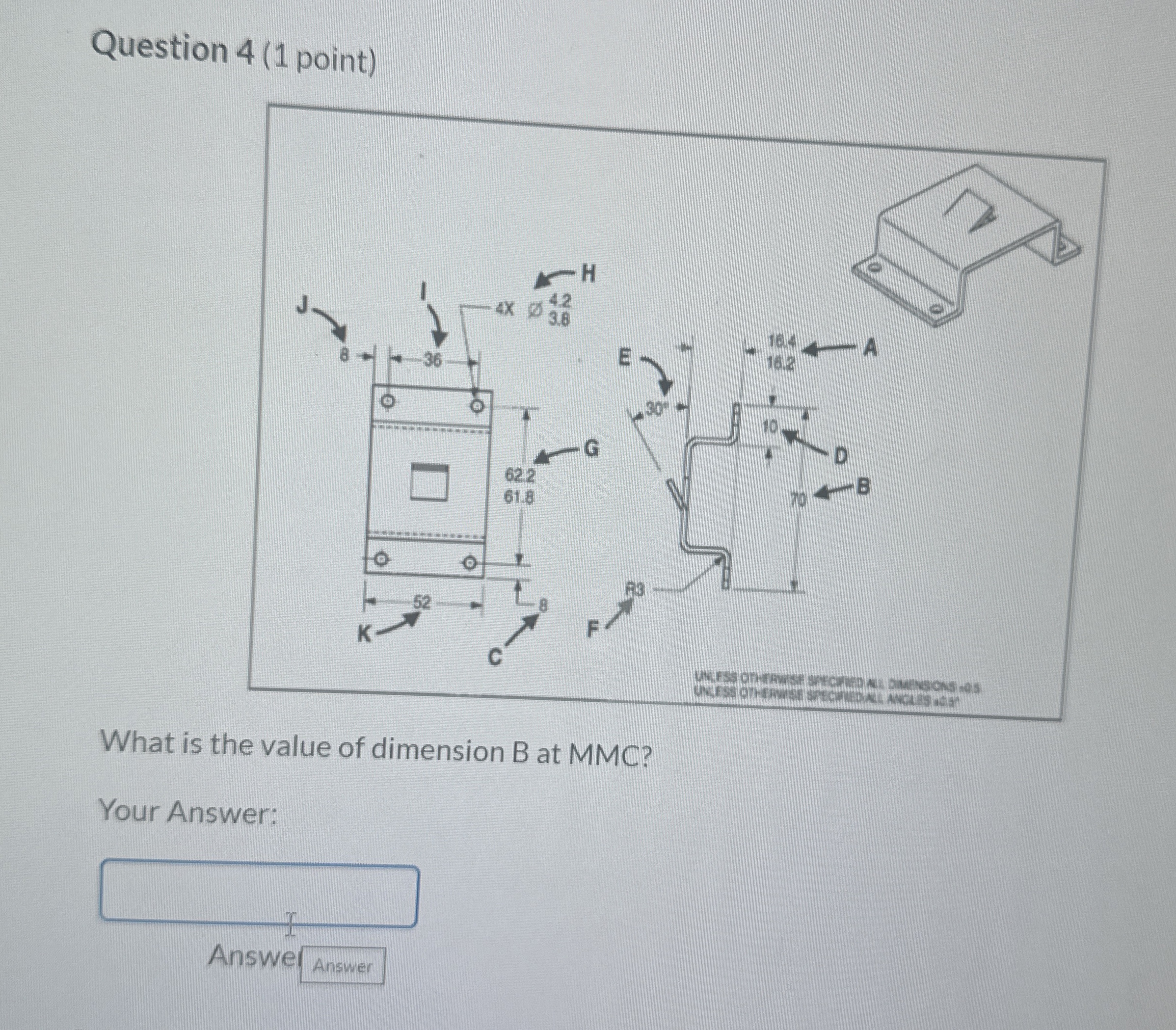 Question 4 ( 1 point ) What is the value of