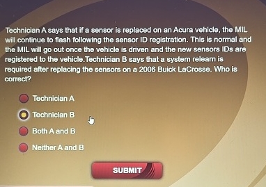 Technician A says that if a sensor is replaced on