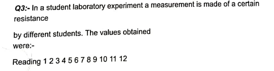 Q 3 : - In a student laboratory experiment a