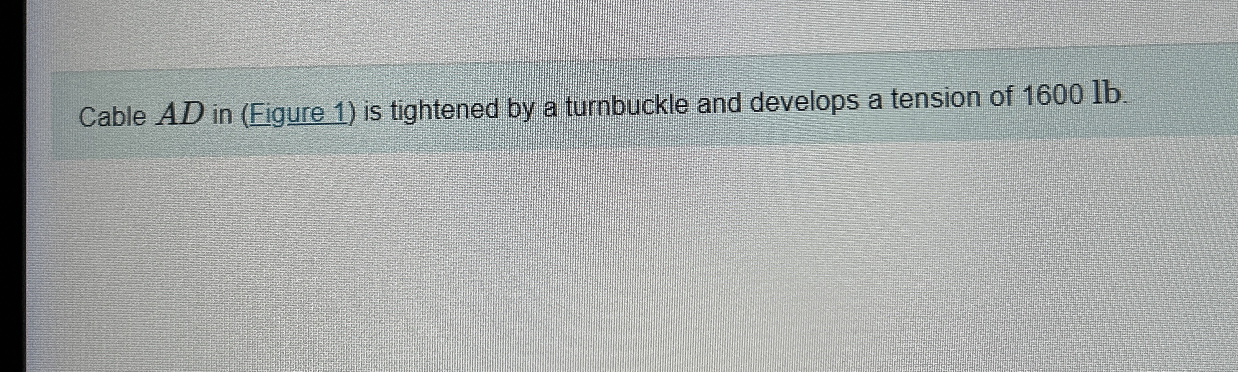 Cable A D in ( Figure 1 ) is tightened by a