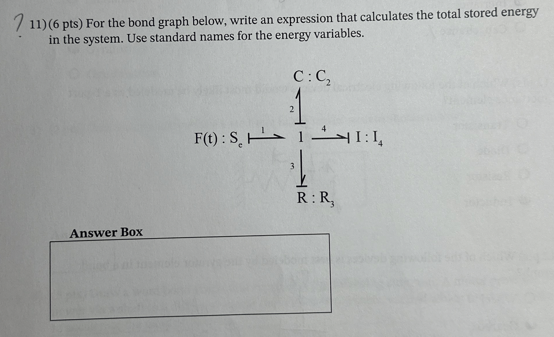 ( 6 pts ) For the bond graph below, write an
