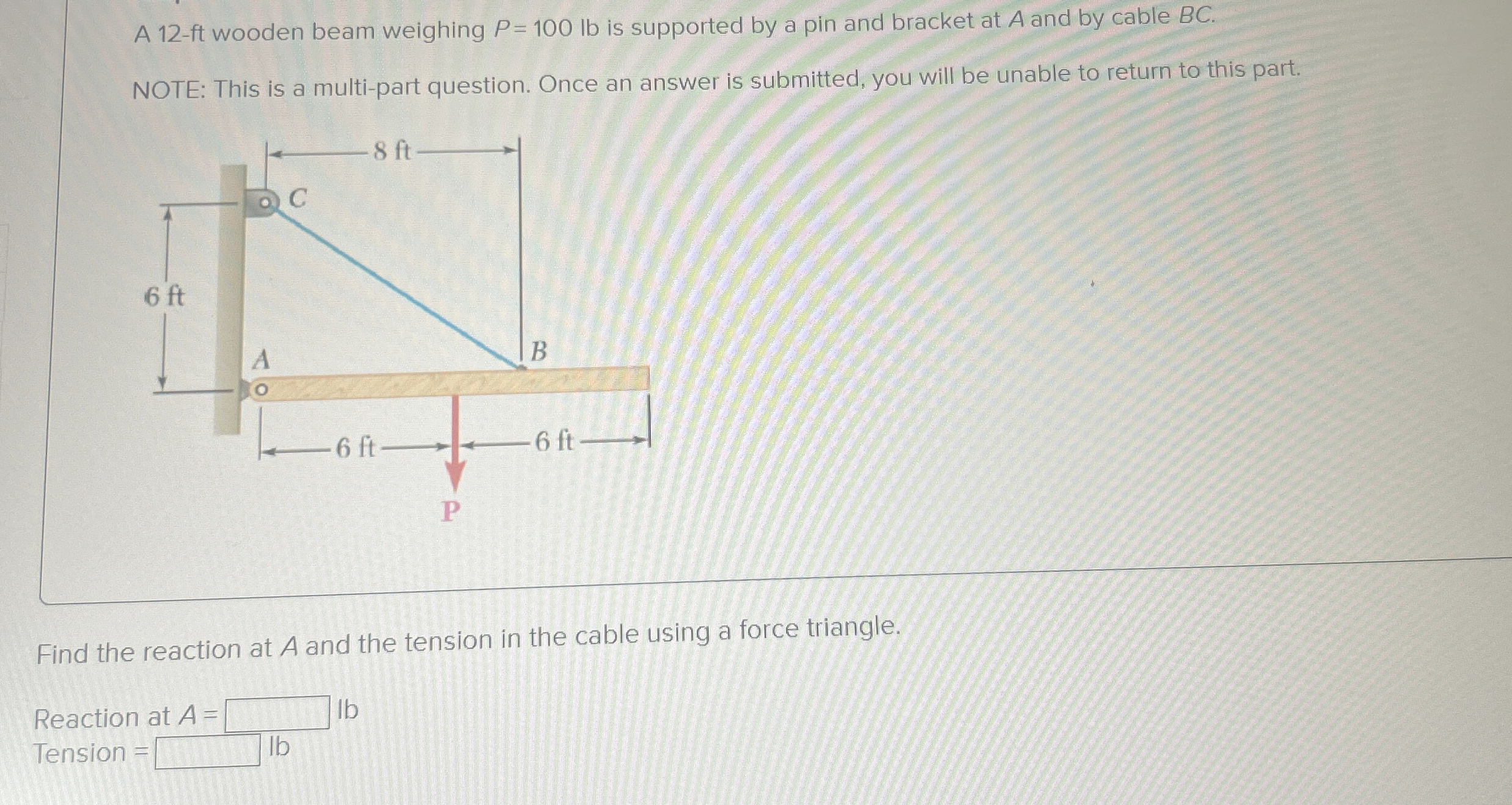 A 1 2 - ft wooden beam weighing P = 1 0 0 l b is