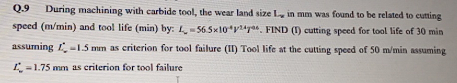Q . 9 During machining with carbide tool, the
