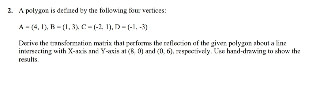A polygon is defined by the following four