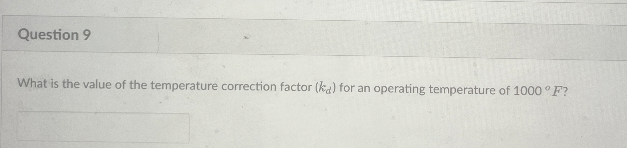 Question 9 What is the value of the temperature