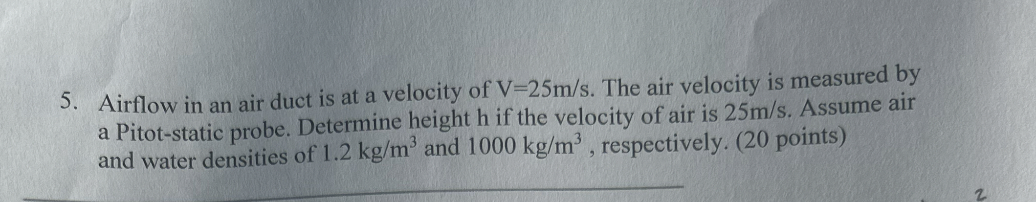 Airflow in an air duct is at a velocity of V = 2