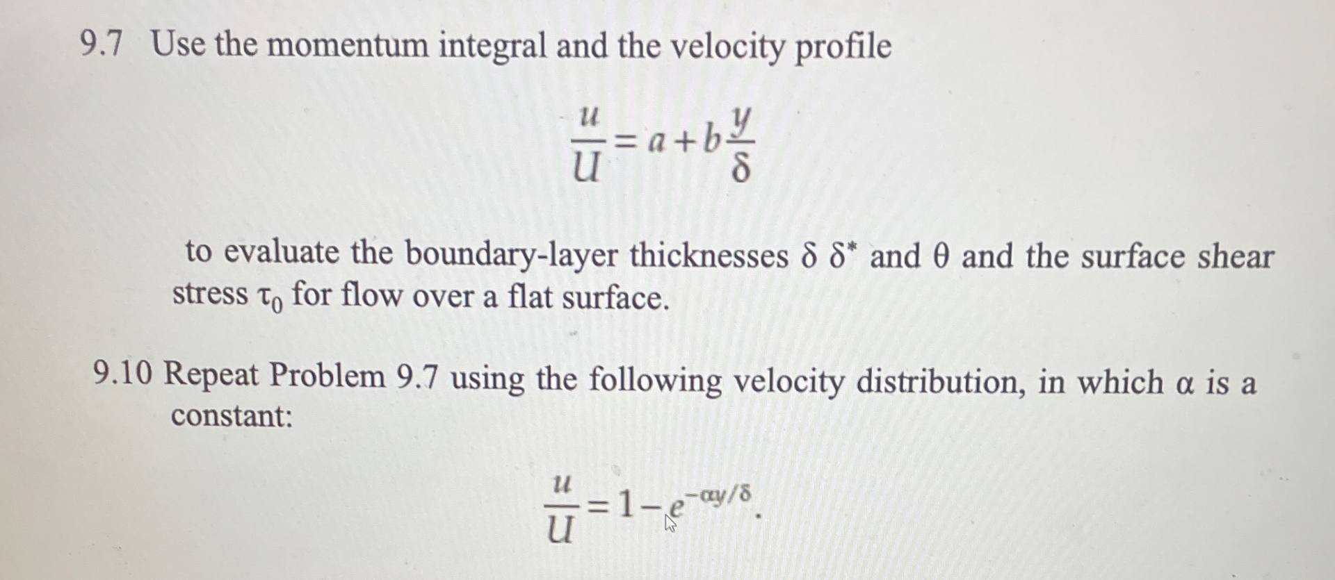 9 . 7 Use the momentum integral and the velocity