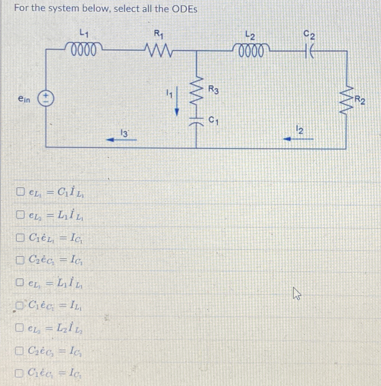 For the system below, select all the ODEs e L 1 =
