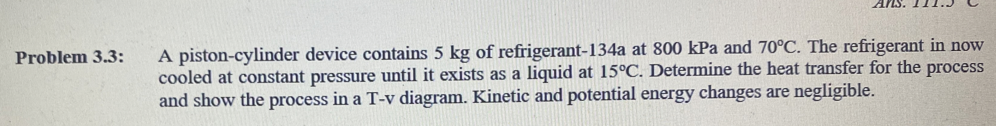 Problem 3 . 3 : A piston - cylinder device