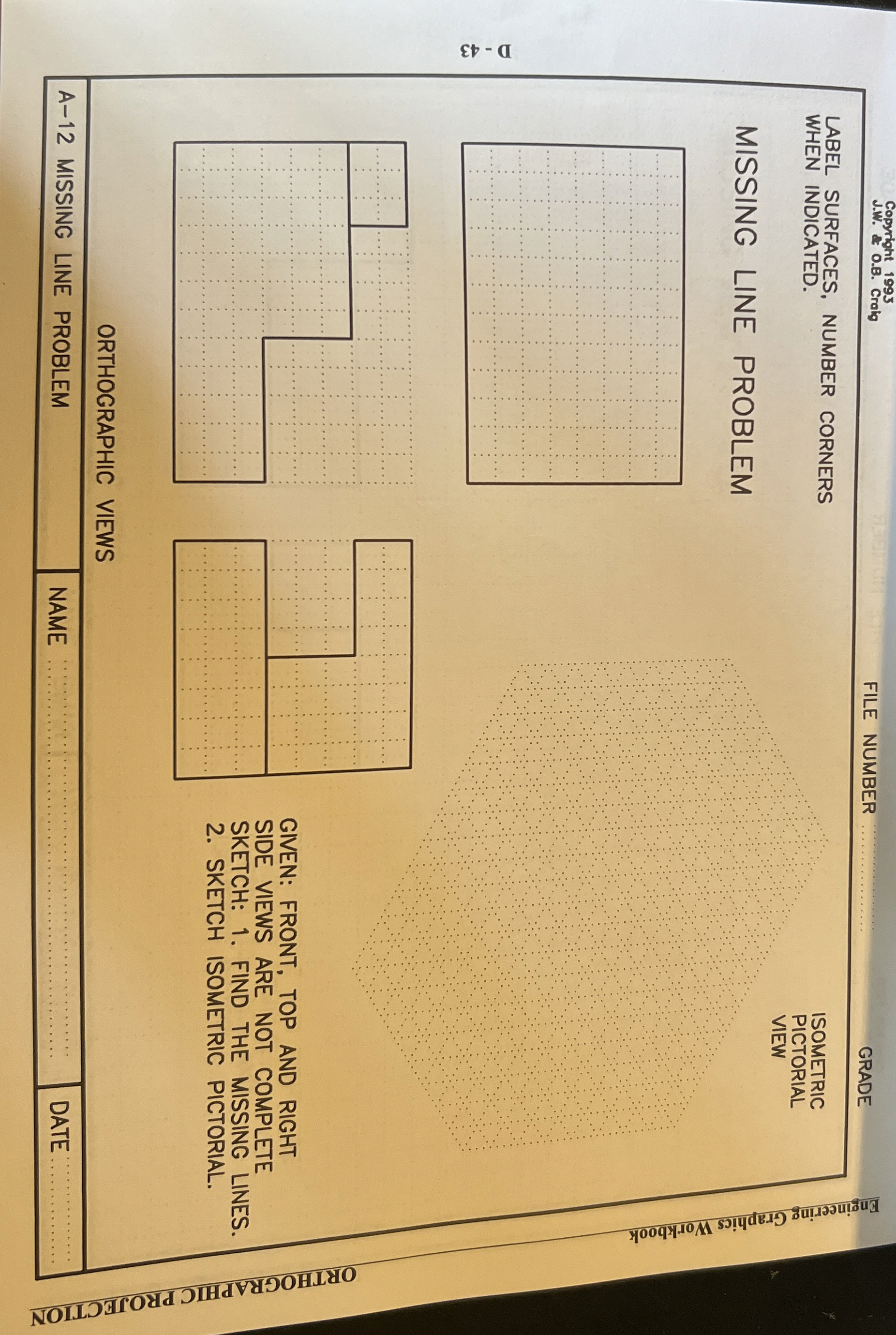 GIVEN: FRONT, TOP AND RIGHT SIDE VIEWS ARE NOT
