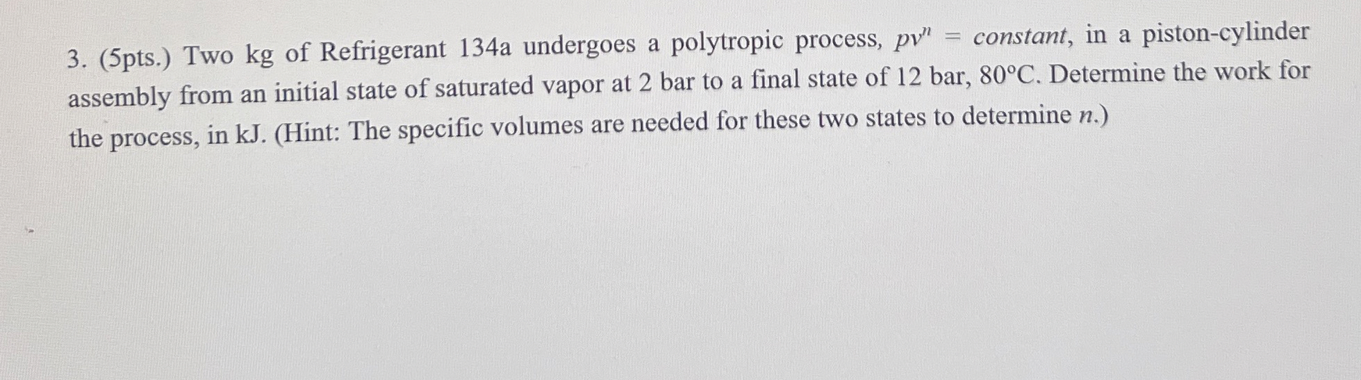 ( 5 pts . ) Two kg of Refrigerant 1 3 4 a