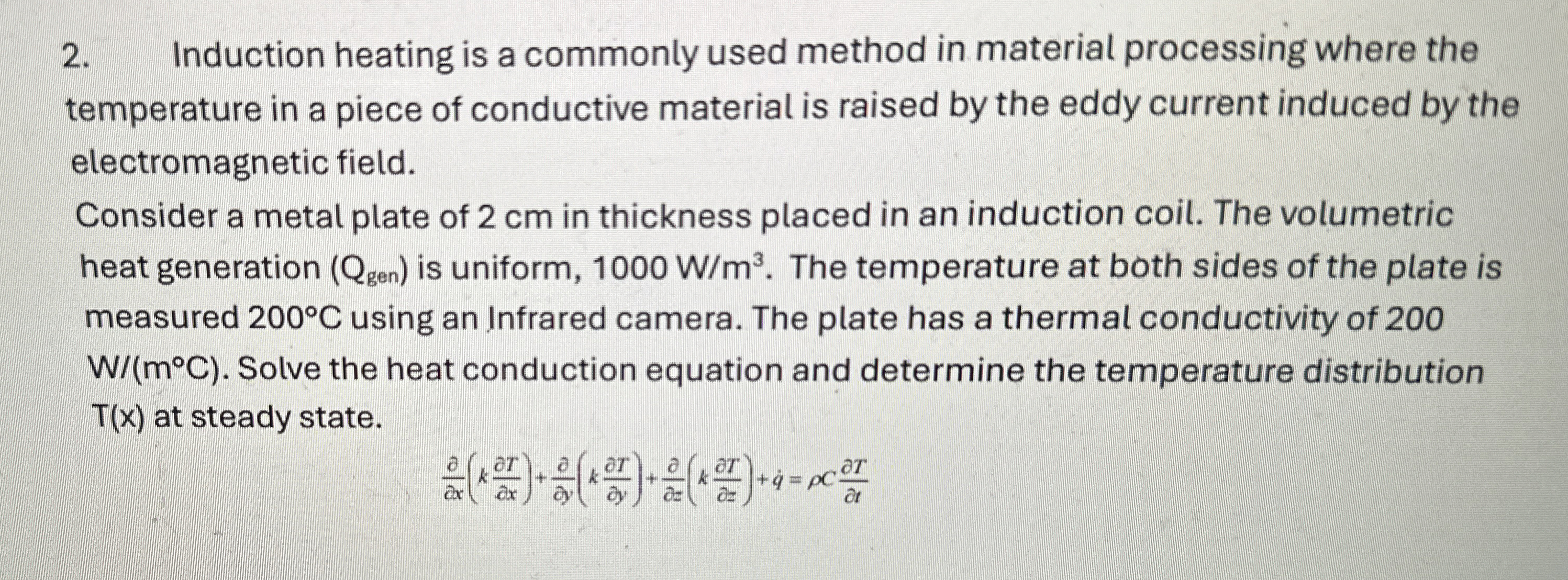 Induction heating is a commonly used method in
