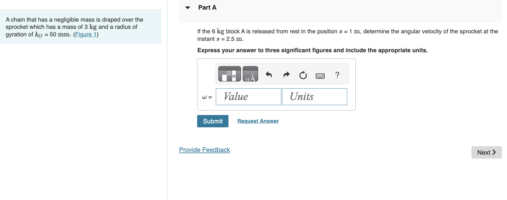 A chain that has a negligible mass is draped over
