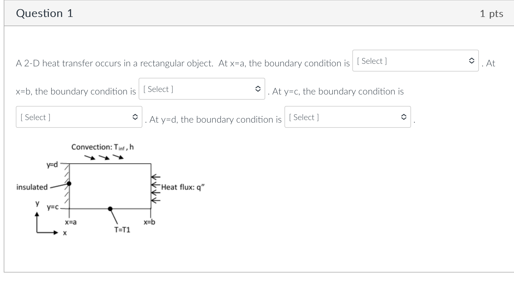 Question 1 A 2 - D heat transfer occurs in a