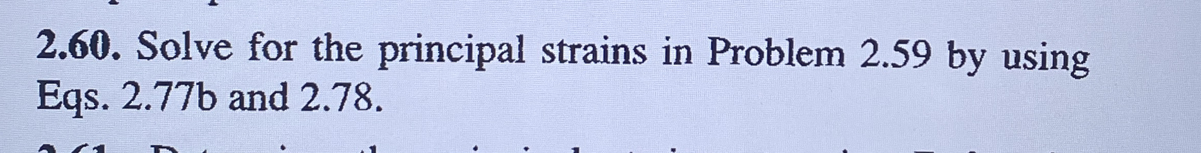 2 . 6 0 . Solve for the principal strains in