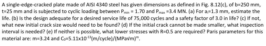 A single - edge - cracked plate made of AISI 4 3