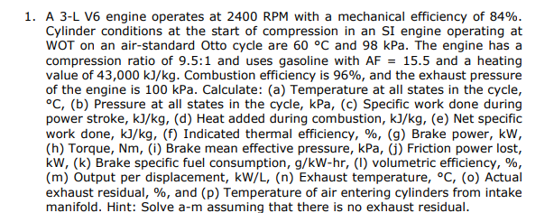 1 . A 3 - L V 6 engine operates at 2 4 0 0 RPM