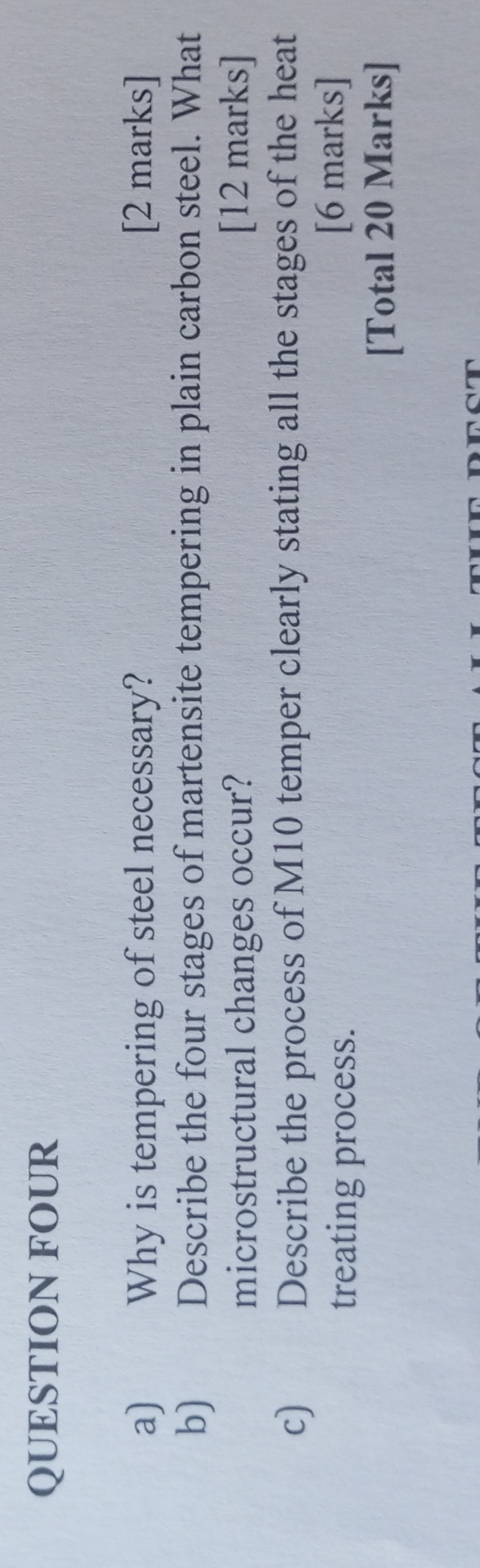 QUESTION FOUR a ) Why is tempering of steel
