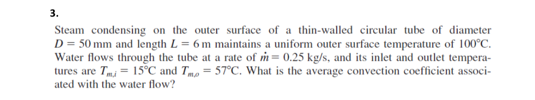 Steam condensing on the outer surface of a thin -