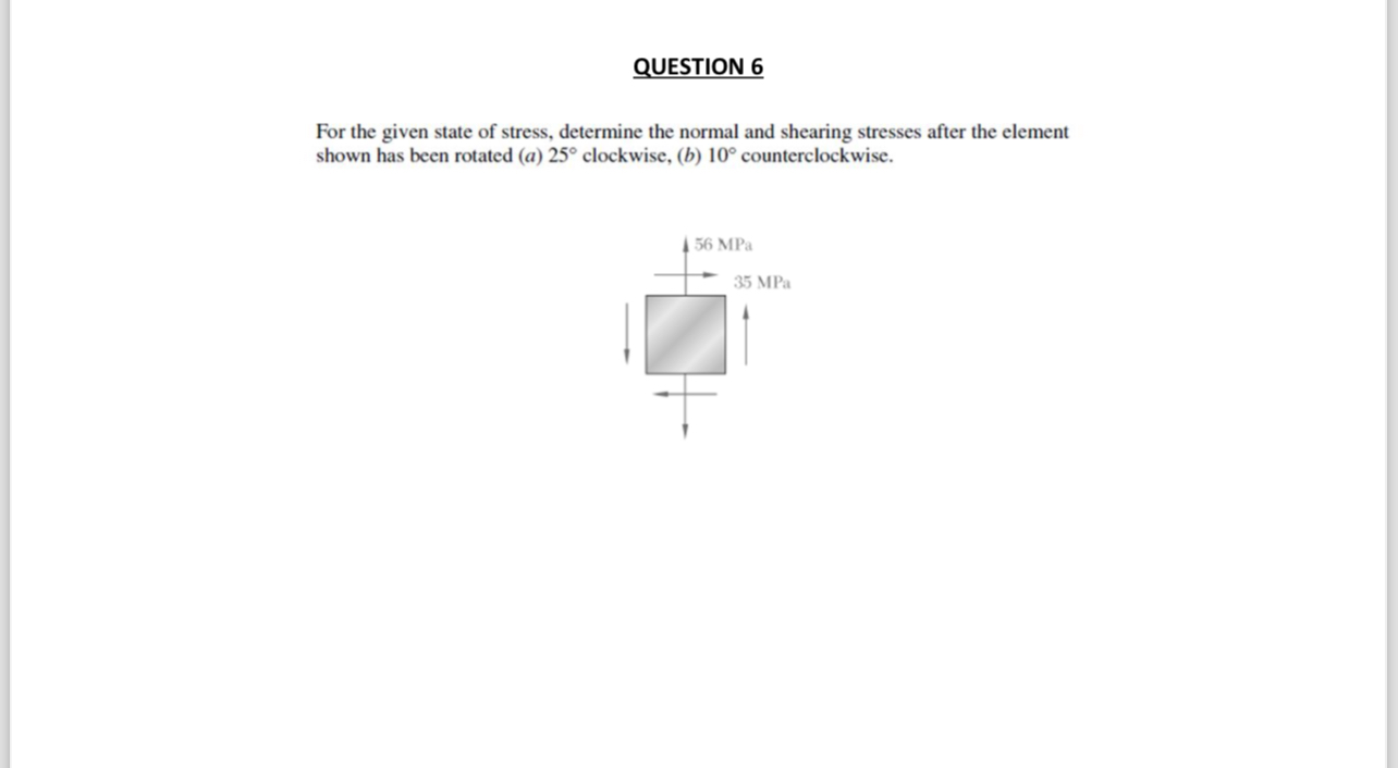 QUESTION 6 For the given state of stress,