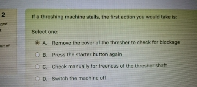 2 If a threshing machine stalls, the first action