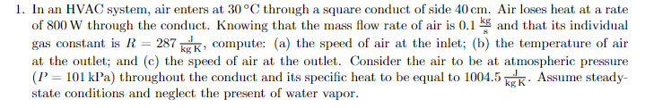 In an HVAC system, air enters at 3 0 C through a
