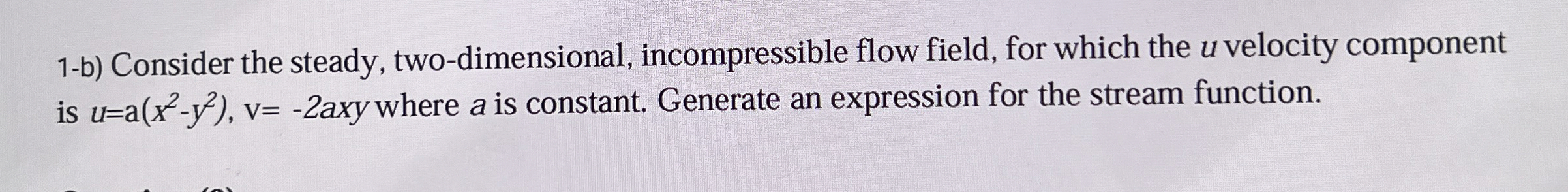 1 - b ) Consider the steady, two - dimensional,