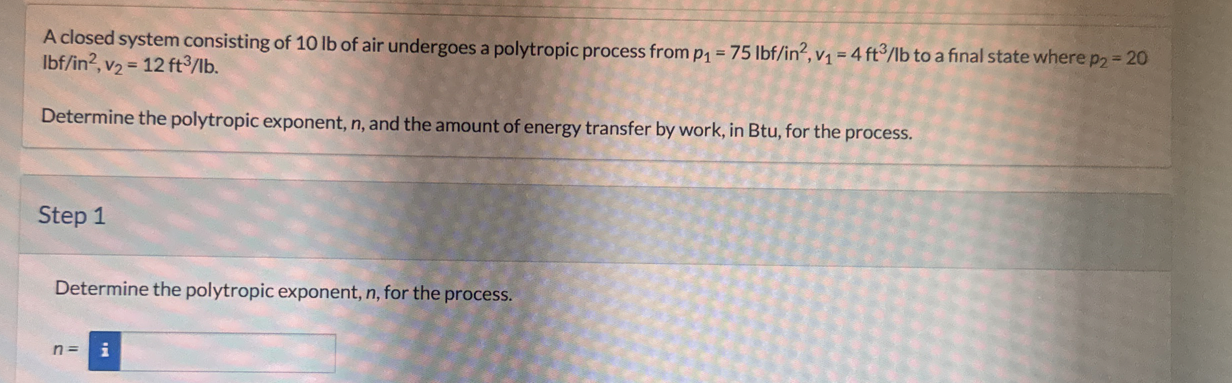 A closed system consisting of 1 0 lb of air