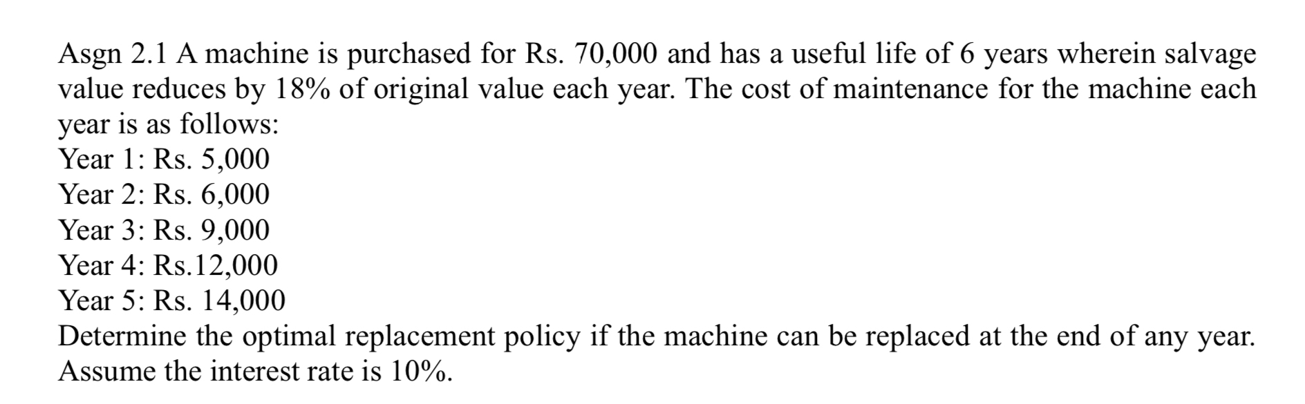 Asgn 2 . 1 A machine is purchased for Rs . 7 0 ,